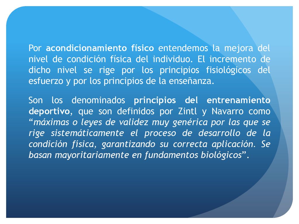 Por acondicionamiento físico entendemos la mejora del nivel de condición física del individuo.