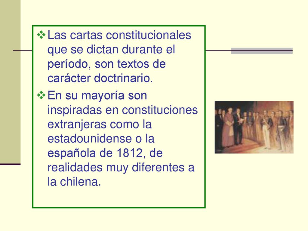 Las cartas constitucionales que se dictan durante el período, son textos de carácter doctrinario.