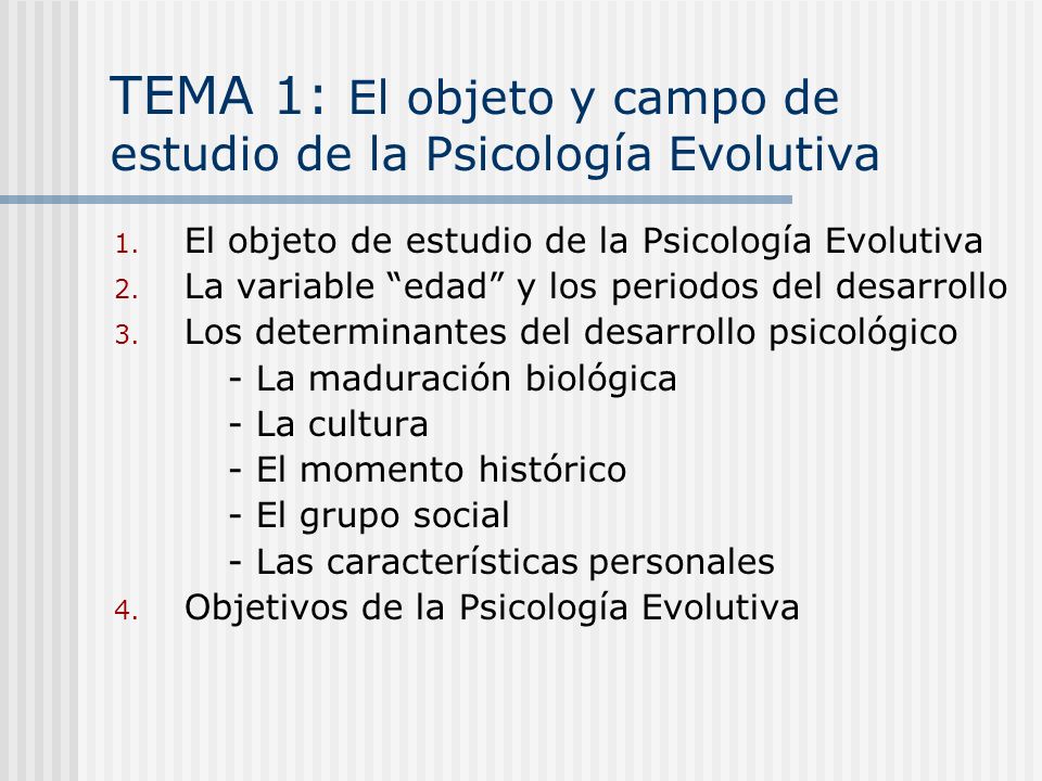 TEMA 1: El objeto y campo de estudio de la Psicología Evolutiva