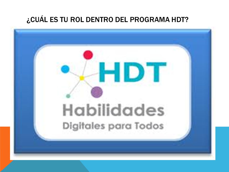 ¿Cuál es tu rol dentro del programa HDT