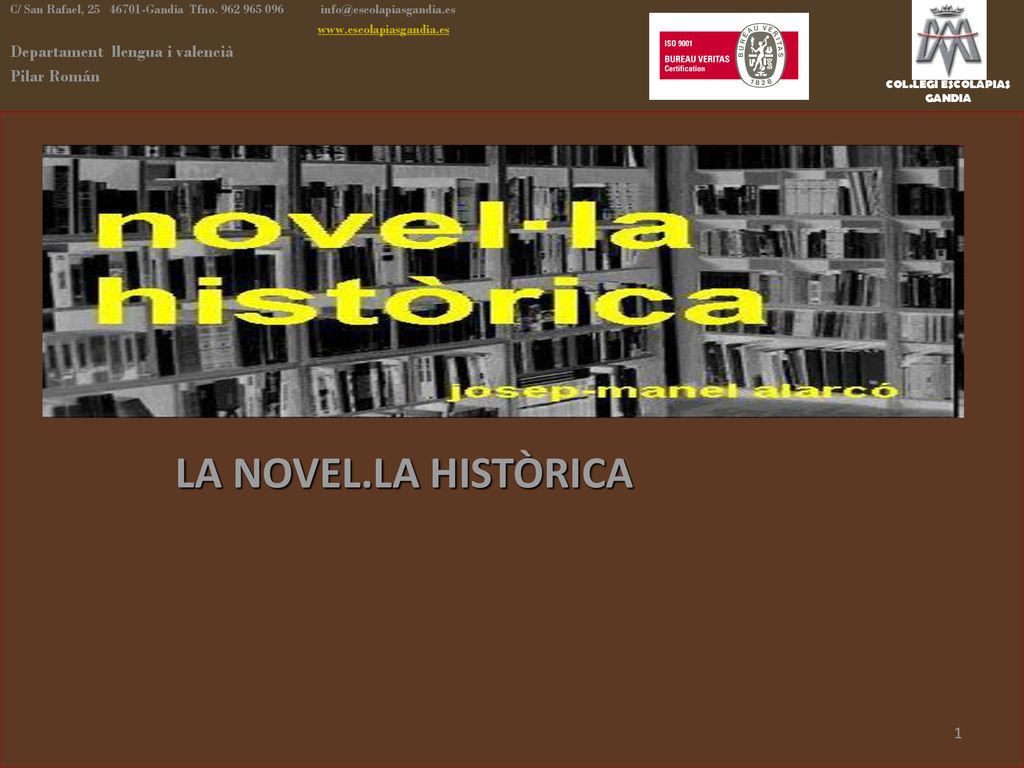 LA NOVEL.LA HISTÒRICA Departament llengua i valencià Pilar Román 1 1