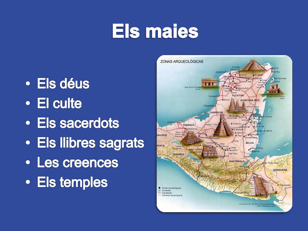 Els maies Els déus El culte Els sacerdots Els llibres sagrats