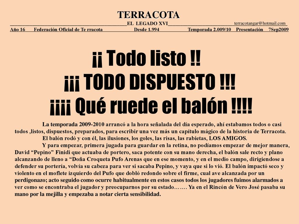 ¡¡ Todo listo !! ¡¡¡ TODO DISPUESTO !!! ¡¡¡¡ Qué ruede el balón !!!!