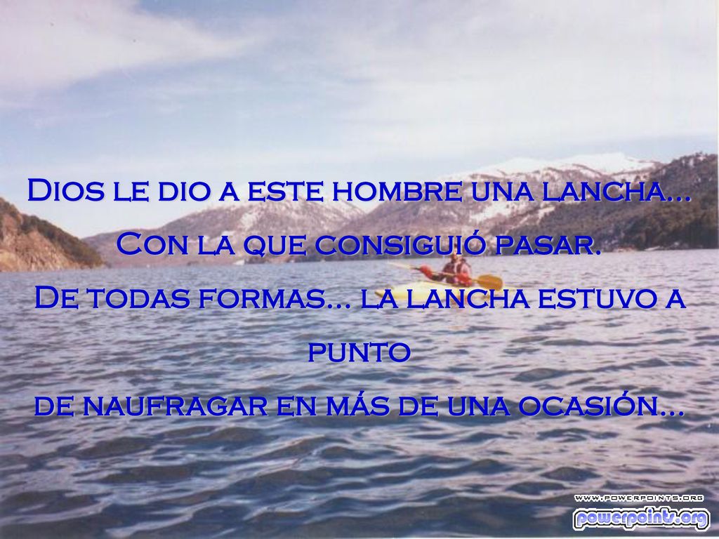 Dios le dio a este hombre una lancha... Con la que consiguió pasar.