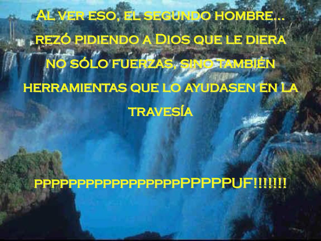 Al ver eso, el segundo hombre... rezó pidiendo a Dios que le diera