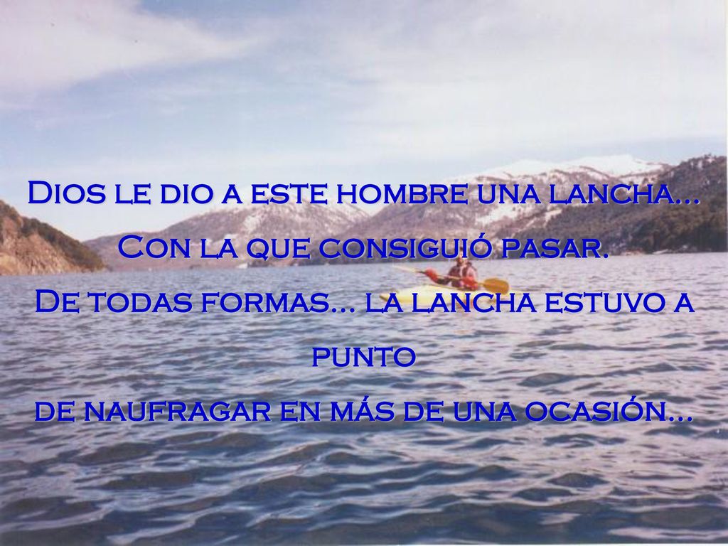 Dios le dio a este hombre una lancha... Con la que consiguió pasar.