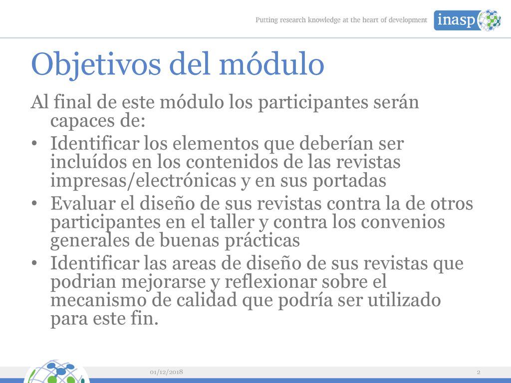 Objetivos del módulo Al final de este módulo los participantes serán capaces de: