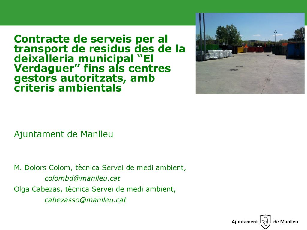 Contracte de serveis per al transport de residus des de la deixalleria municipal El Verdaguer fins als centres gestors autoritzats, amb criteris ambientals