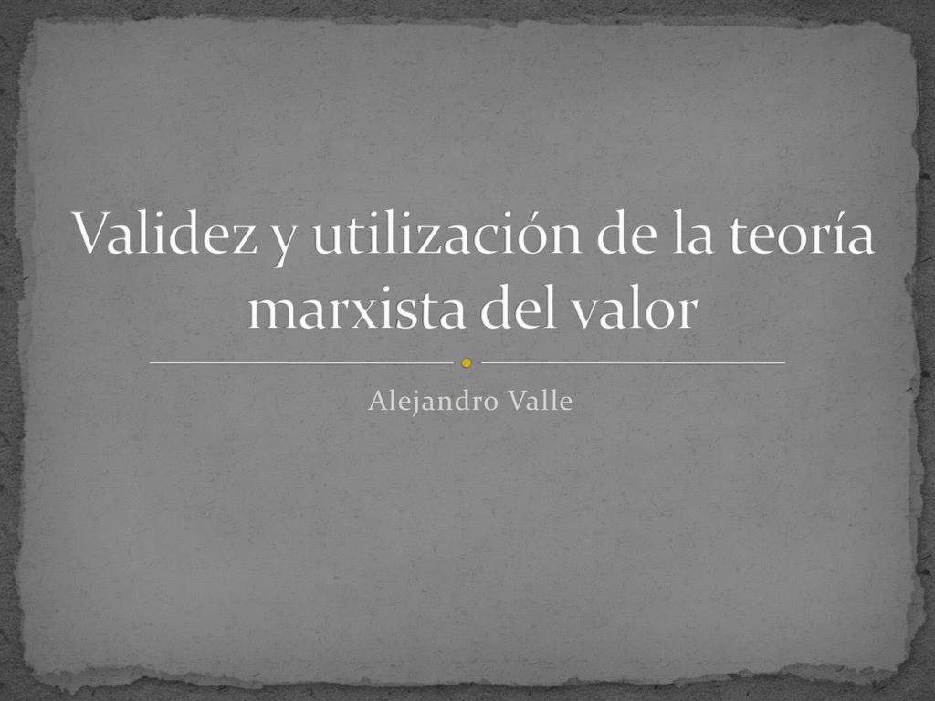 Validez y utilización de la teoría marxista del valor