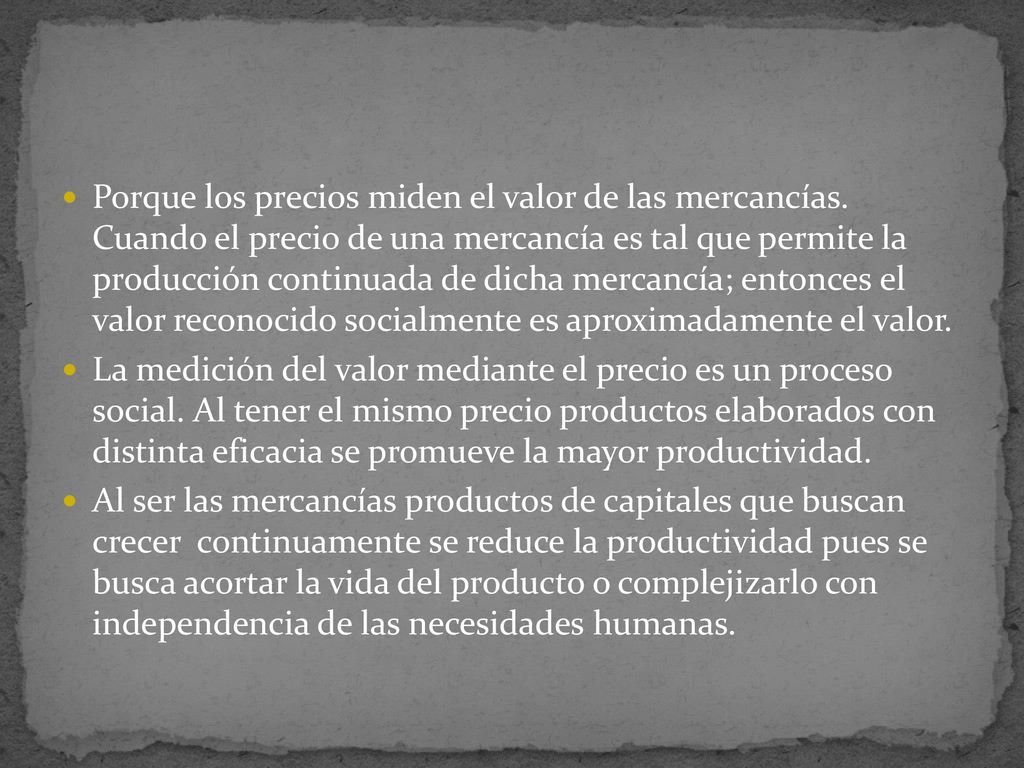 Porque los precios miden el valor de las mercancías