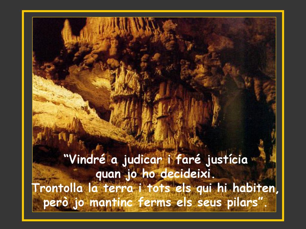 Vindré a judicar i faré justícia quan jo ho decideixi.