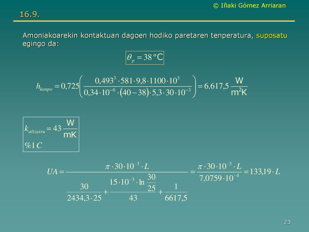 16.9. Amoniakoarekin kontaktuan dagoen hodiko paretaren tenperatura, suposatu egingo da: