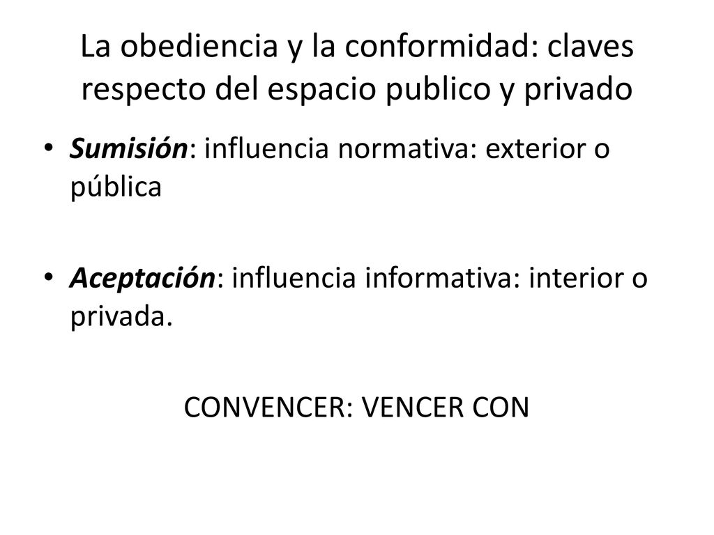 La obediencia y la conformidad: claves respecto del espacio publico y privado