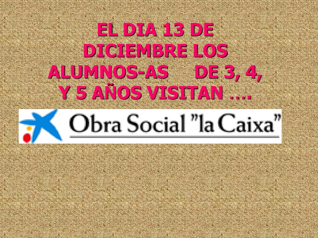 EL DIA 13 DE DICIEMBRE LOS ALUMNOS-AS DE 3, 4, Y 5 AÑOS VISITAN ….