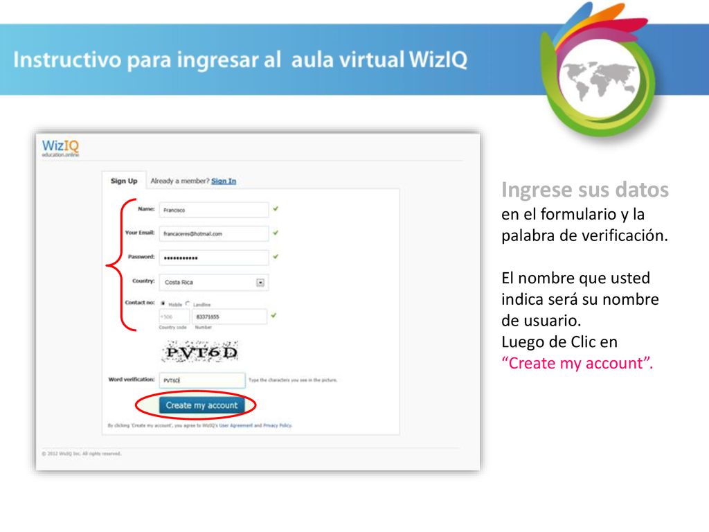 Ingrese sus datos en el formulario y la palabra de verificación.