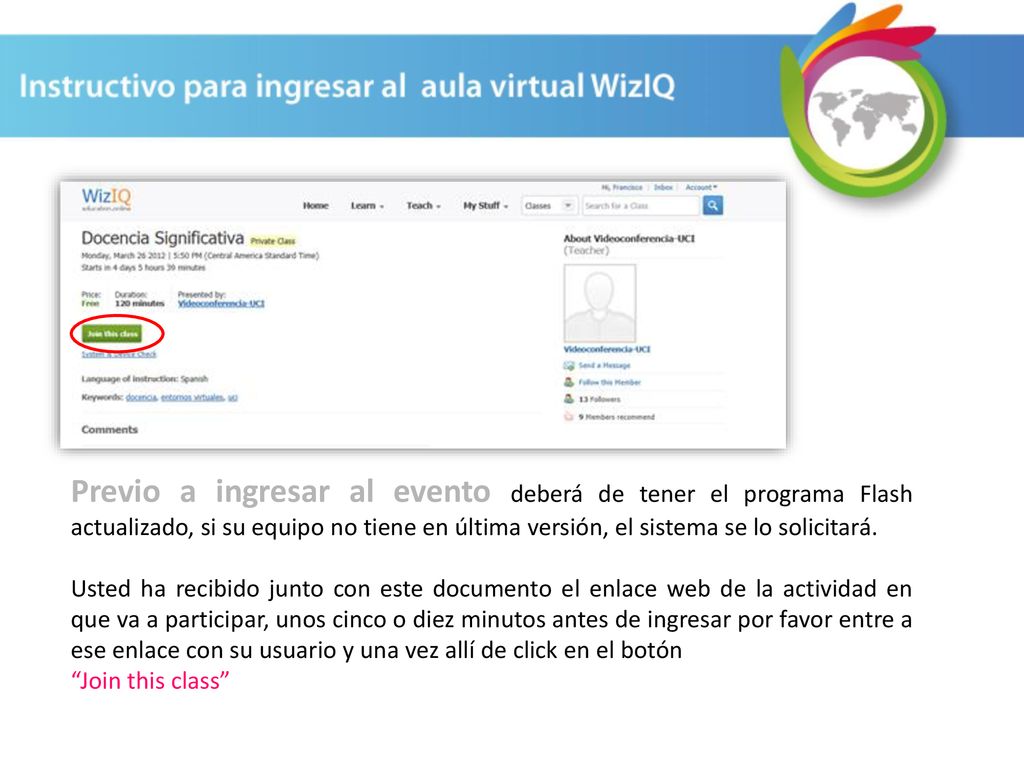 Previo a ingresar al evento deberá de tener el programa Flash actualizado, si su equipo no tiene en última versión, el sistema se lo solicitará.
