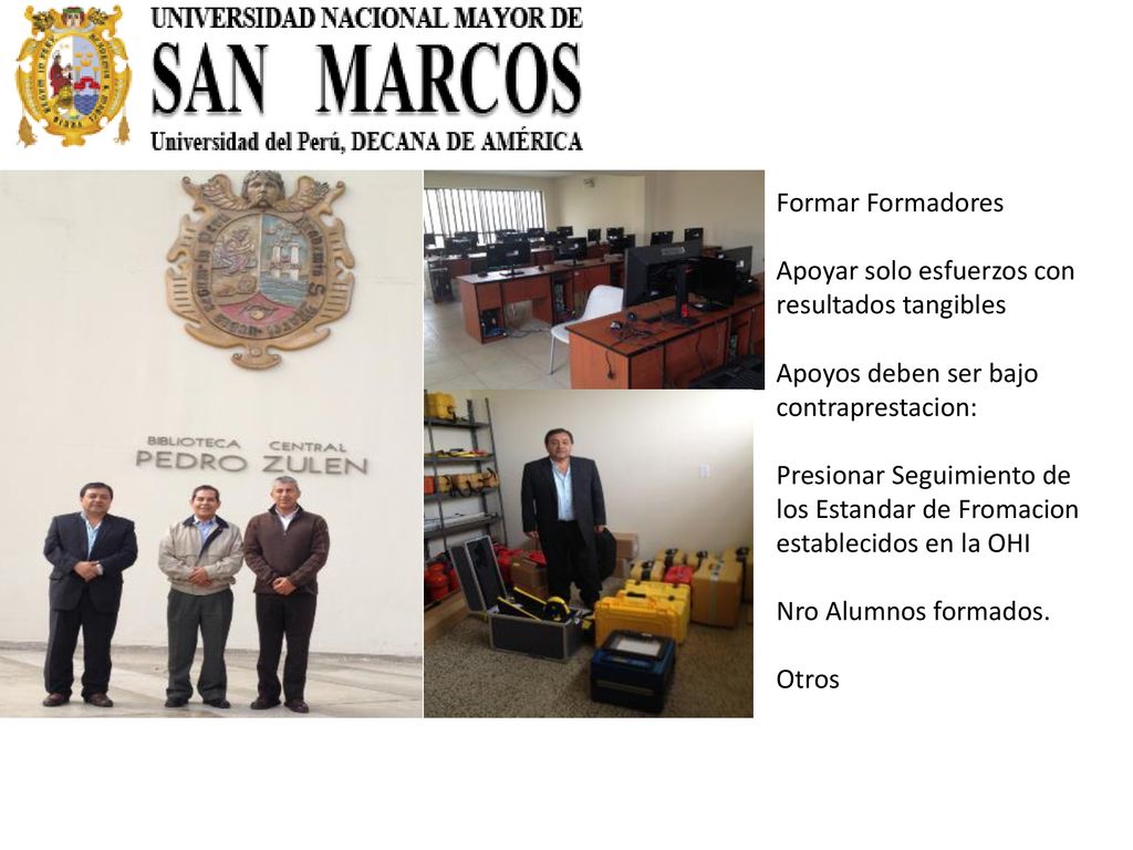 Formar Formadores Apoyar solo esfuerzos con resultados tangibles. Apoyos deben ser bajo contraprestacion: