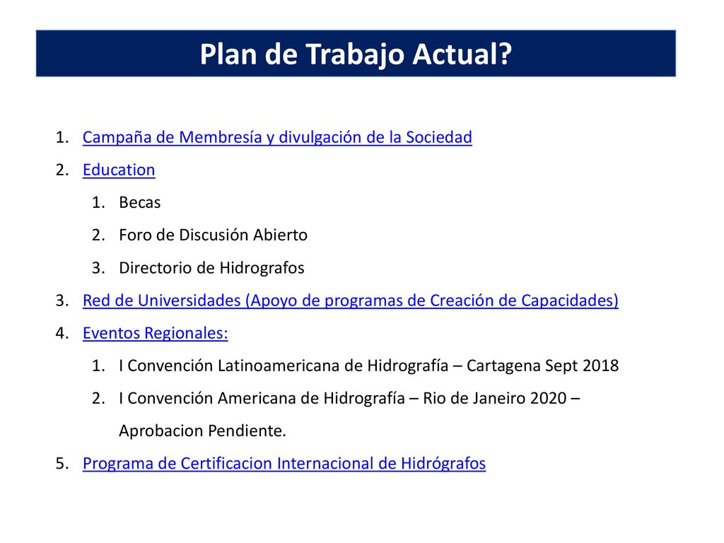 Plan de Trabajo Actual Campaña de Membresía y divulgación de la Sociedad. Education. Becas. Foro de Discusión Abierto.