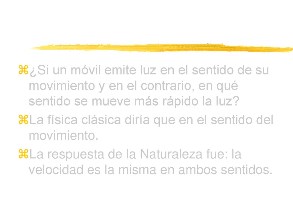 ¿Si un móvil emite luz en el sentido de su movimiento y en el contrario, en qué sentido se mueve más rápido la luz