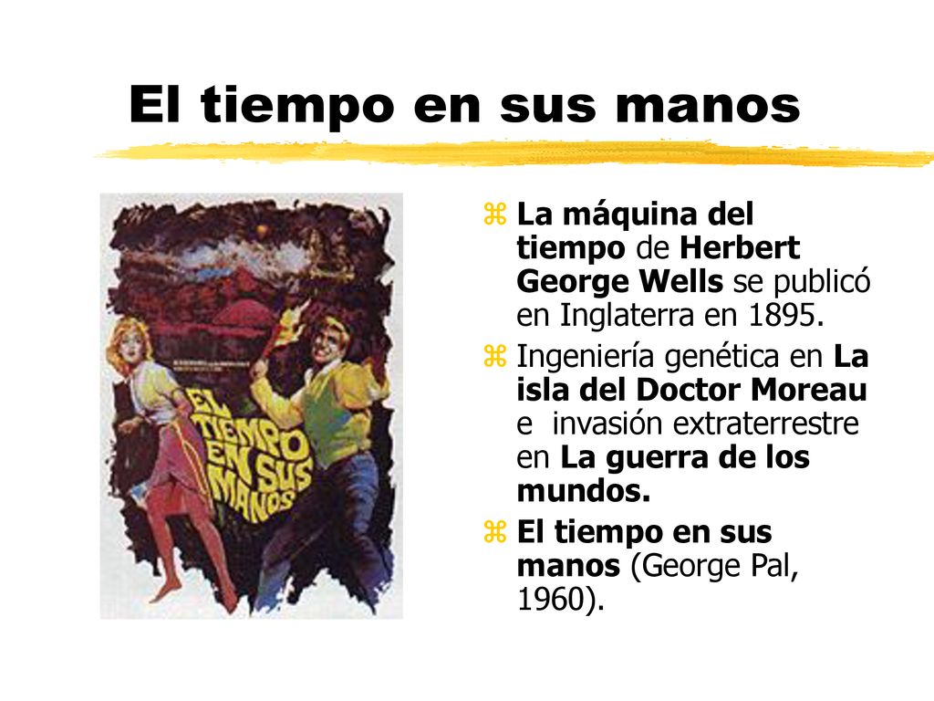 El tiempo en sus manos La máquina del tiempo de Herbert George Wells se publicó en Inglaterra en
