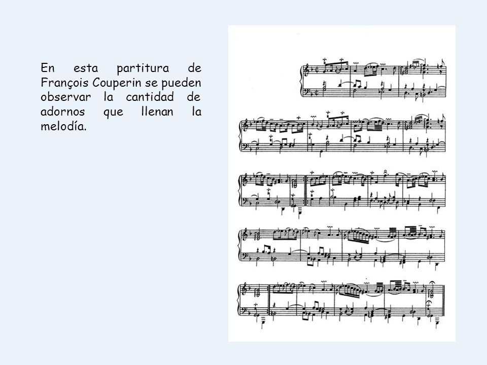 En esta partitura de François Couperin se pueden observar la cantidad de adornos que llenan la melodía.