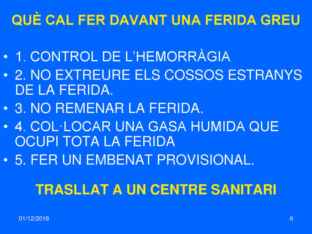 QUÈ CAL FER DAVANT UNA FERIDA GREU TRASLLAT A UN CENTRE SANITARI