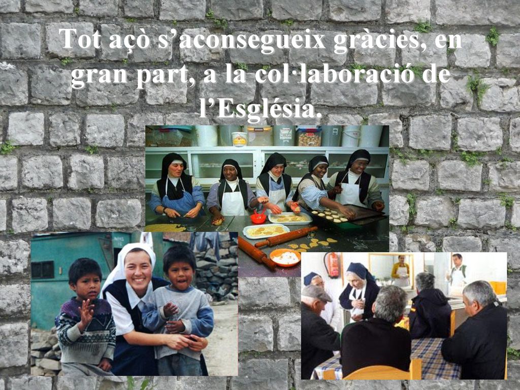 Tot açò s’aconsegueix gràcies, en gran part, a la col·laboració de l’Església.
