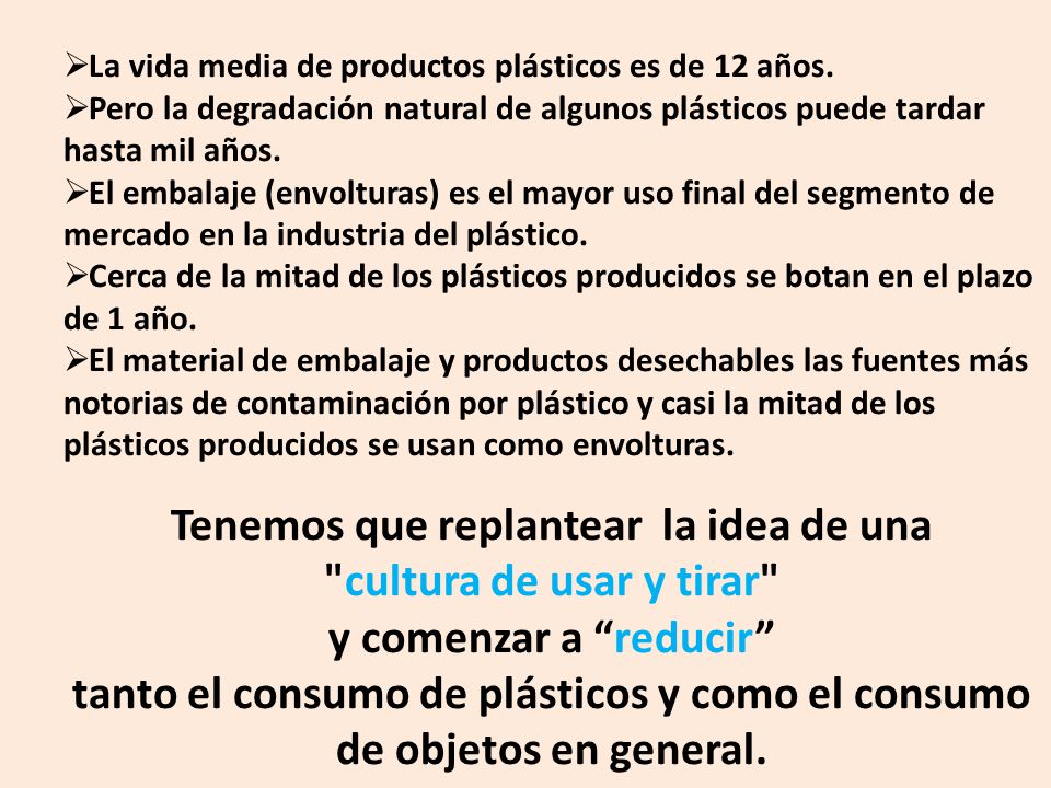 Tenemos que replantear la idea de una cultura de usar y tirar