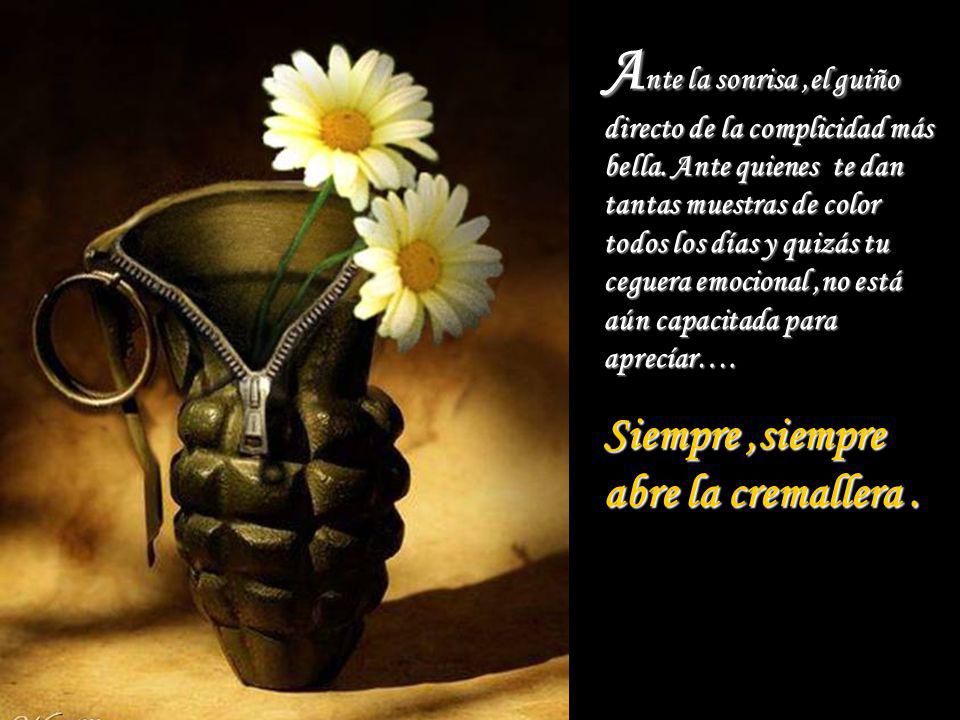 Ante la sonrisa ,el guiño directo de la complicidad más bella