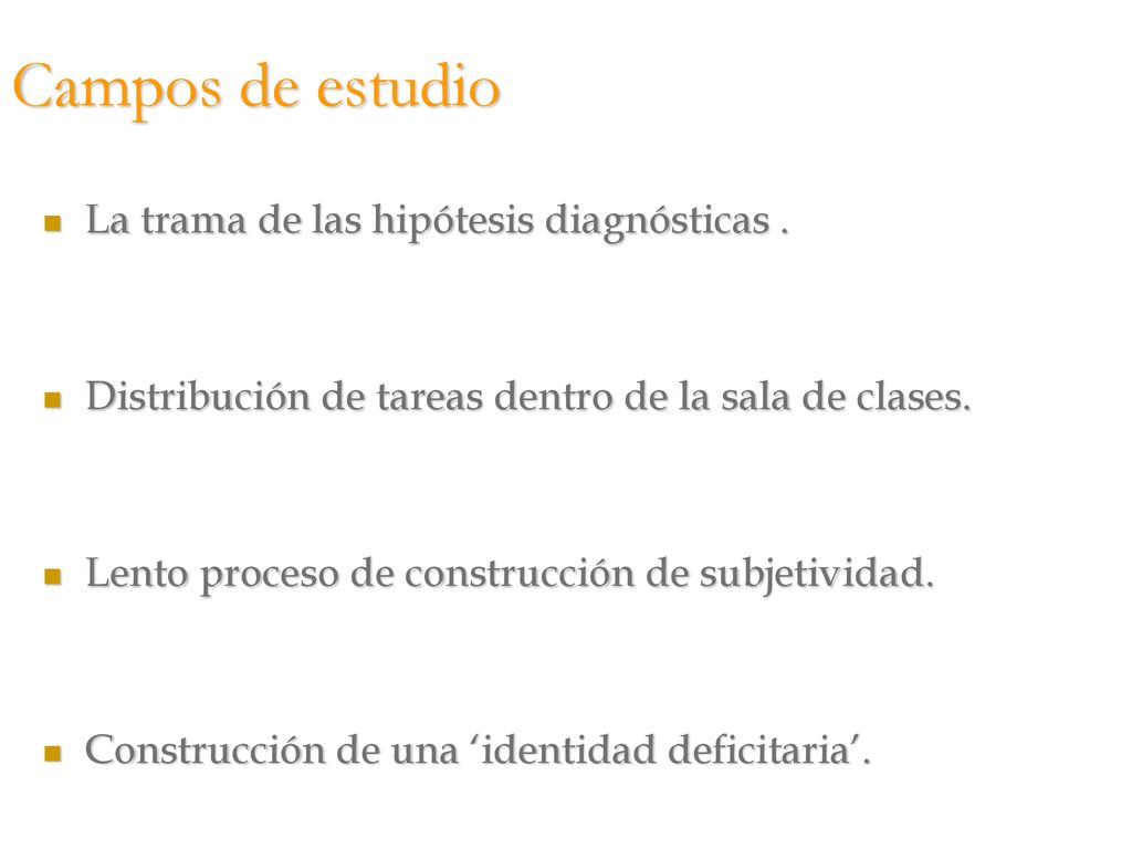 Campos de estudio La trama de las hipótesis diagnósticas .