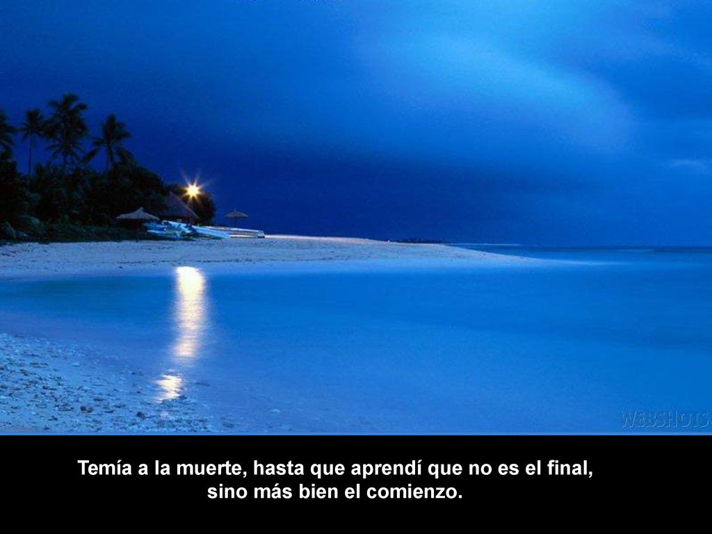 Temía a la muerte, hasta que aprendí que no es el final,