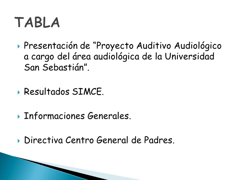 TABLA Presentación de Proyecto Auditivo Audiológico a cargo del área audiológica de la Universidad San Sebastián .