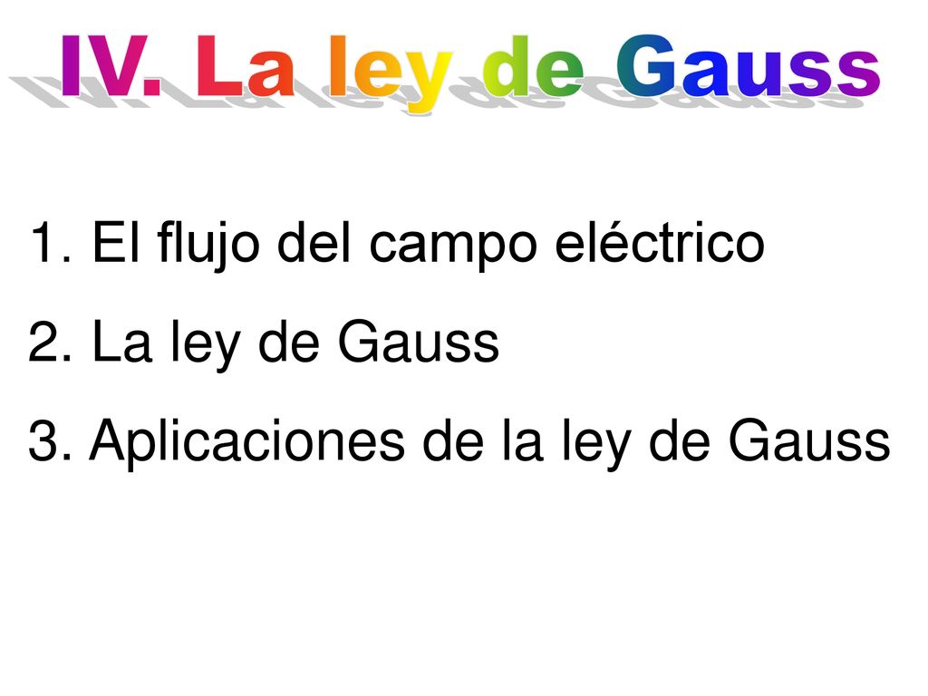 1. El flujo del campo eléctrico 2. La ley de Gauss