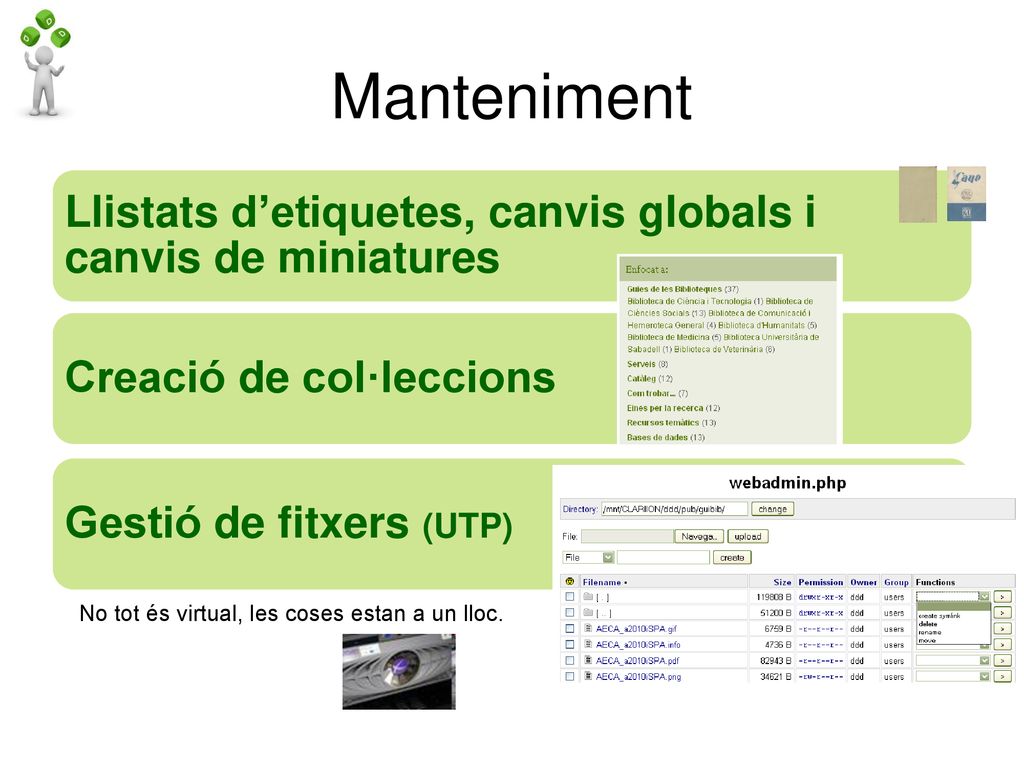 Manteniment Llistats d’etiquetes, canvis globals i canvis de miniatures. Creació de col·leccions. Gestió de fitxers (UTP)