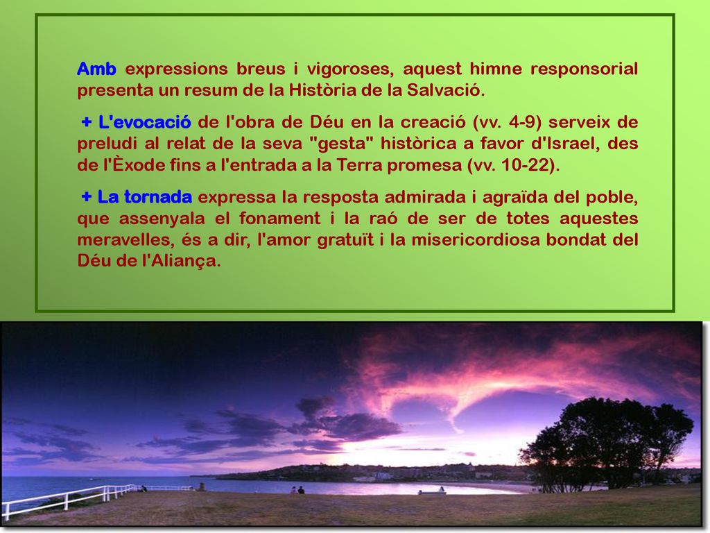 Amb expressions breus i vigoroses, aquest himne responsorial presenta un resum de la Història de la Salvació.