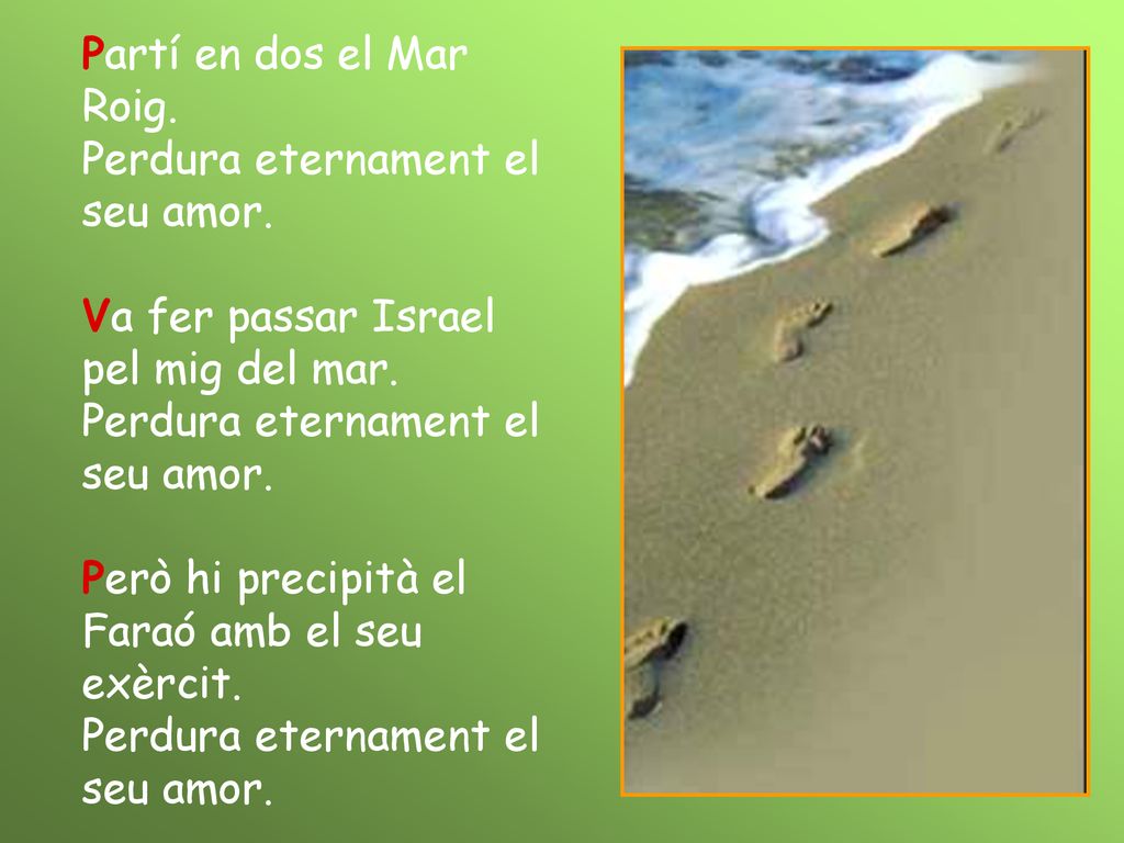 Partí en dos el Mar Roig. Perdura eternament el seu amor.
