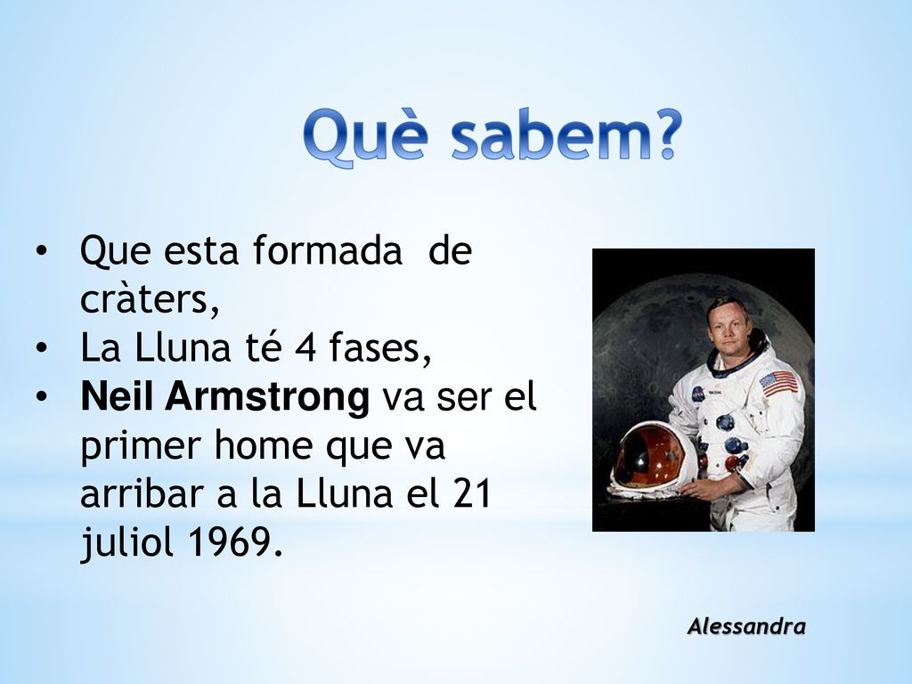 Què sabem Que esta formada de cràters, La Lluna té 4 fases,
