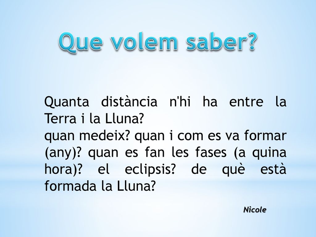 Que volem saber Quanta distància n hi ha entre la Terra i la Lluna