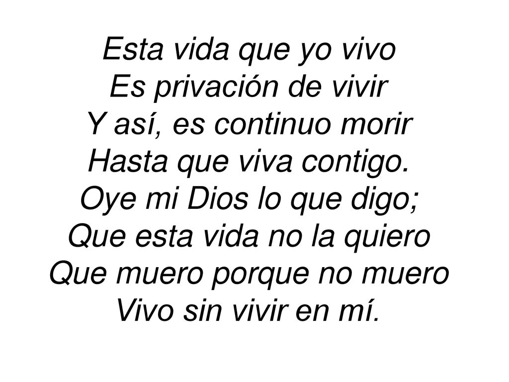 Que esta vida no la quiero Que muero porque no muero
