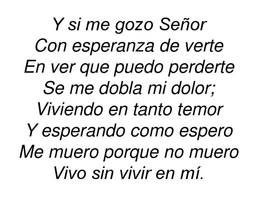 En ver que puedo perderte Se me dobla mi dolor;
