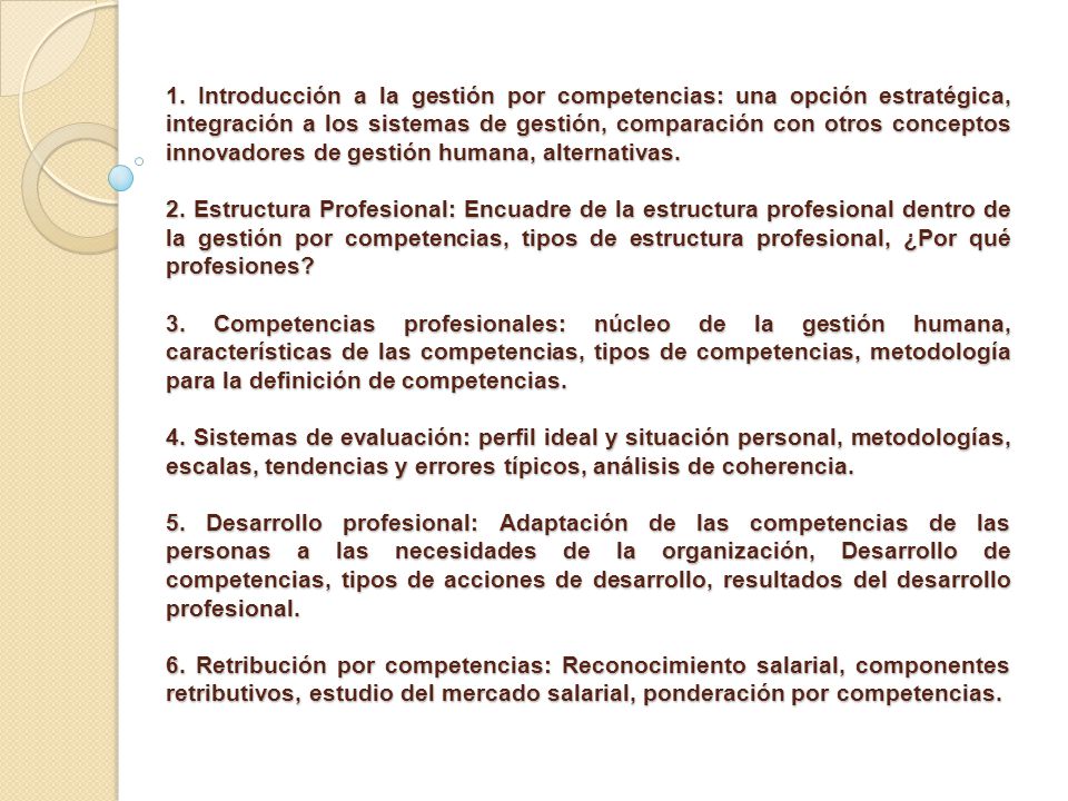 1. Introducción a la gestión por competencias: una opción estratégica, integración a los sistemas de gestión, comparación con otros conceptos innovadores de gestión humana, alternativas.