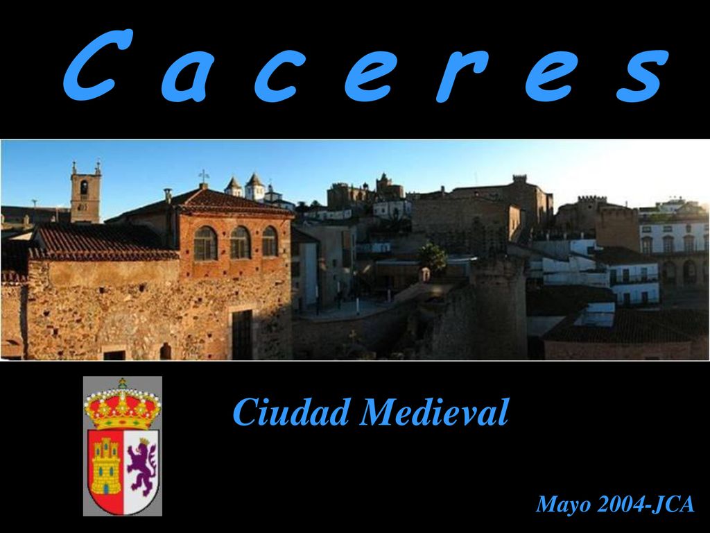 C a c e r e s Ciudad Medieval Mayo 2004-JCA