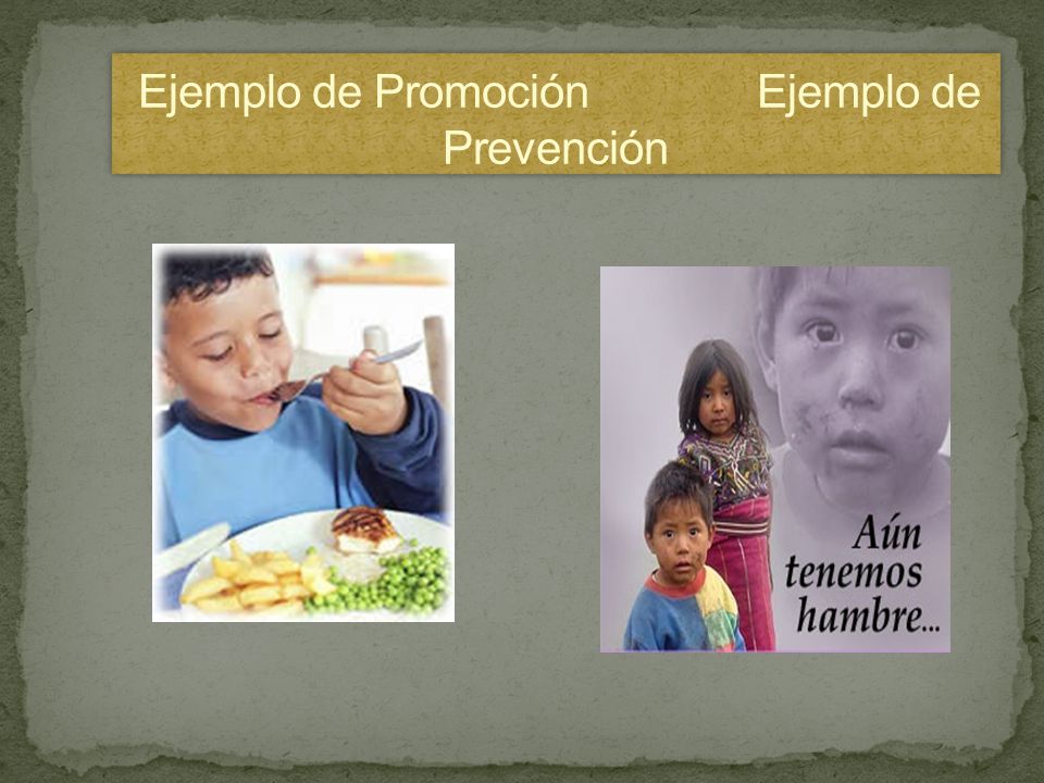 Ejemplo de Promoción Ejemplo de Prevención