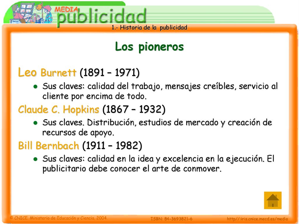 Los pioneros Leo Burnett (1891 – 1971) Claude C. Hopkins (1867 – 1932)