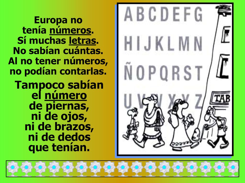 Europa no tenía números. Sí muchas letras. No sabían cuántas