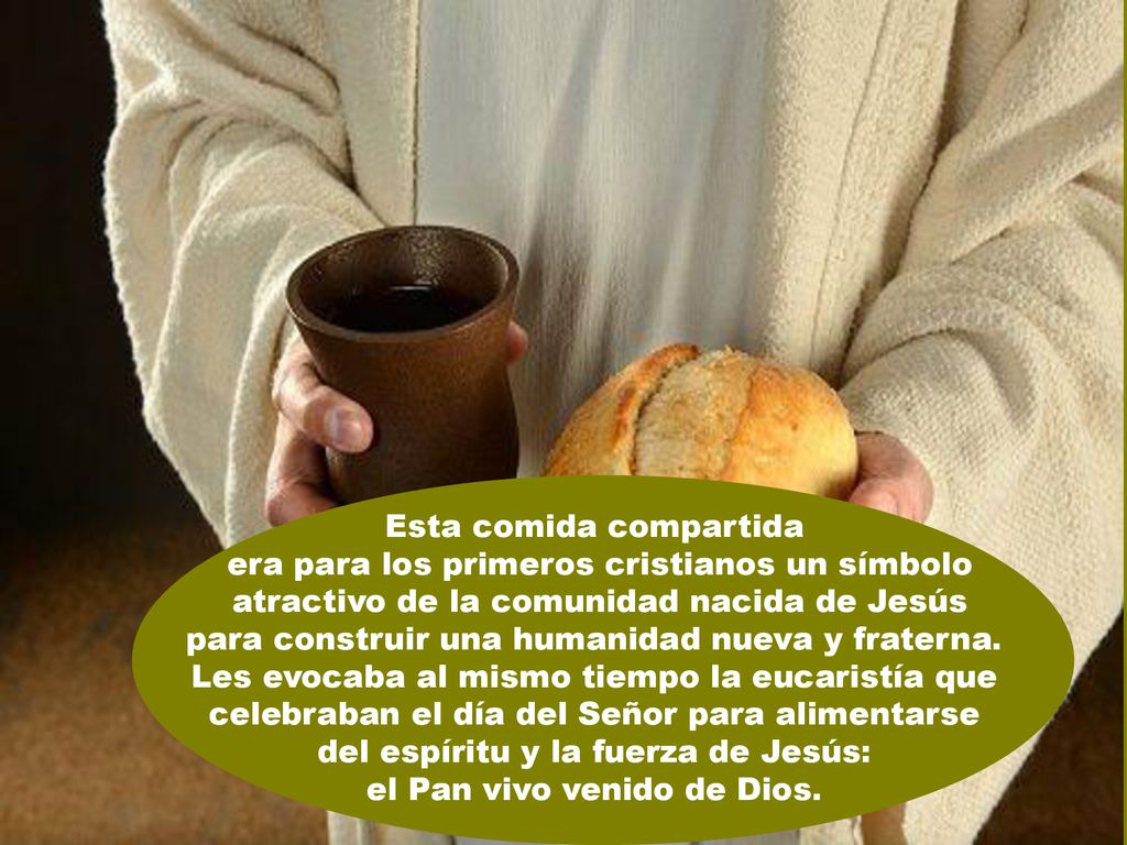Esta comida compartida era para los primeros cristianos un símbolo