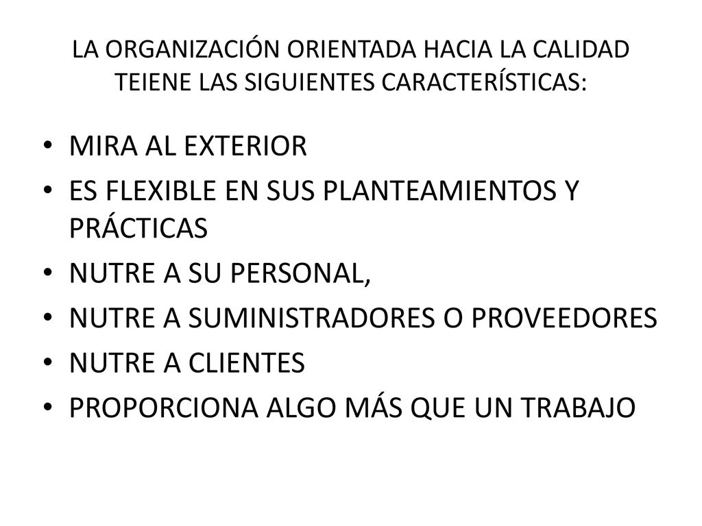 ES FLEXIBLE EN SUS PLANTEAMIENTOS Y PRÁCTICAS NUTRE A SU PERSONAL,