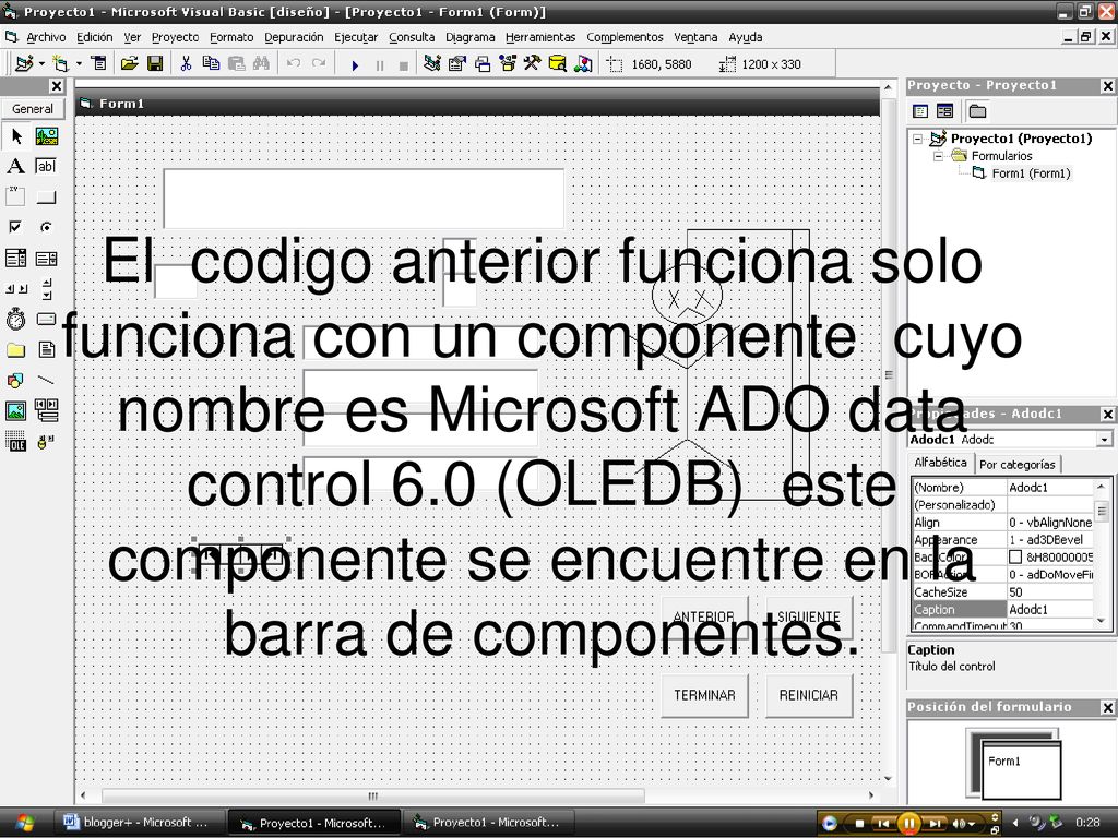 El codigo anterior funciona solo funciona con un componente cuyo nombre es Microsoft ADO data control 6.0 (OLEDB) este componente se encuentre en la barra de componentes.