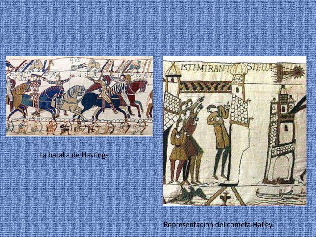 La batalla de Hastings Representación del cometa Halley.