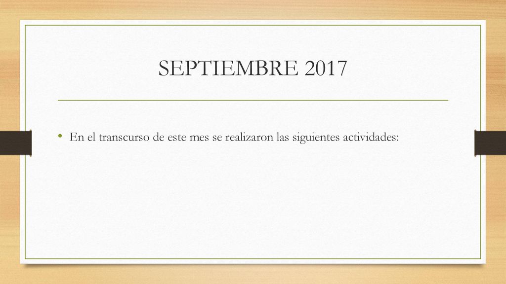 SEPTIEMBRE 2017 En el transcurso de este mes se realizaron las siguientes actividades: